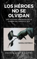 Los Héroes No Se Olvidan