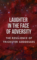 Laughter in the Face of Adversity