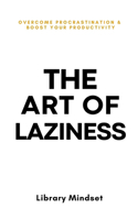 The Art of Laziness: