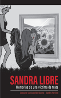 Sandra Libre: Memorias de una víctima de trata