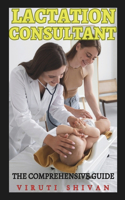 Lactation Consultant - The Comprehensive Guide