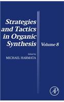 Strategies and Tactics in Organic Synthesis: (8 Strategies and Tactics in Organic Synthesis)