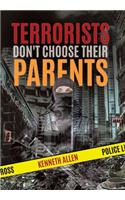 Terrorists Don't Choose Their Parents