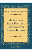 Manual for State Historic Preservation Review Boards (Classic Reprint)