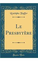Le Presbytère (Classic Reprint)