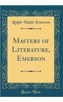 Masters of Literature, Emerson (Classic Reprint)