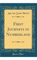 First Journeys in Numberland (Classic Reprint)