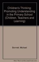 Children's Thinking: Promoting Understanding in the Primary School (Children, Teachers & Learning S.)