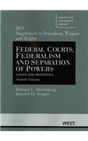 Federal Courts, Federalism and Separation of Powers, Cases and Materials, 4th, 2011 Supplement