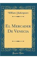 El Mercader de Venecia (Classic Reprint)