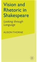 Vision and Rhetoric in Shakespeare