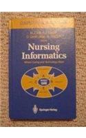 Nursing Informatics: Where Caring and Technology Meet