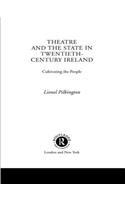 Theatre and the State in Twentieth-Century Ireland