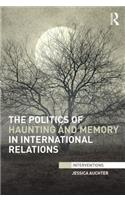 Politics of Haunting and Memory in International Relations