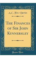 The Finances of Sir John Kynnersley (Classic Reprint)