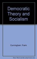 Democratic Theory and Socialism