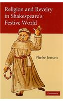Religion and Revelry in Shakespeare's Festive World