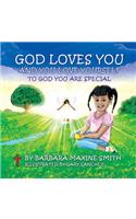 God Loves You and You Love Yourself -To God You Are Special