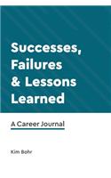 Successes, Failures & Lessons Learned