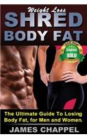 Weight Loss - Shred Body Fat