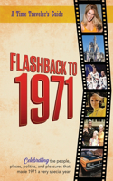 Flashback to 1971 - A Time Traveler's Guide