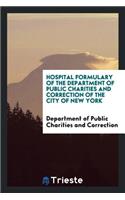 Hospital Formulary of the Department of Public Charities and Correction of the City of New York