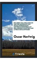 Die Lehre Vom Organismus Und Ihre Beziehung Zur Sozialwissenschaft: UniversitÃ¤tsfestrede Mit ...: UniversitÃ¤tsfestrede Mit ...