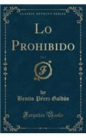 Lo Prohibido, Vol. 1 (Classic Reprint)