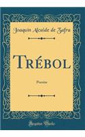 Trébol: Poesías (Classic Reprint)