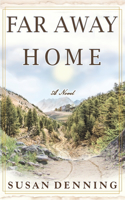 FAR AWAY HOME, an Historical Novel of the American West