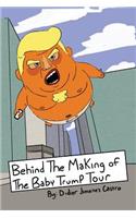 Behind The Making Of The Baby Trump Tour