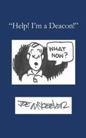 Help! I'm a Deacon