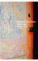 Storm to Close the Door
