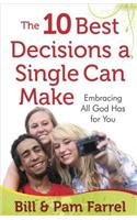 The 10 Best Decisions a Single Can Make: Embracing All God Has for You