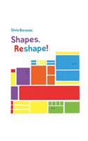 Shapes, Reshape!: A Minibombo Book