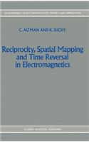 Reciprocity, Spatial Mapping and Time Reversal in Electromagnetics