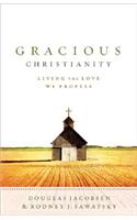 Gracious Christianity – Living the Love We Profess