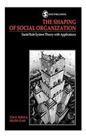 Shaping of Social Organization