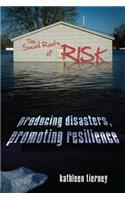 Social Roots of Risk: Producing Disasters, Promoting Resilience