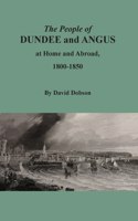 People of Dundee and Angus at Home and Abroad, 1800-1850