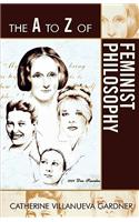 A to Z of Feminist Philosophy