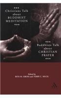 Christians Talk about Buddhist Meditation, Buddhists Talk About Christian Prayer