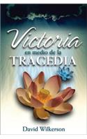 Victoria En Medio de la Tragedia
