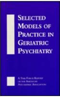 Selected Models of Practice in Geriatric Psychiatry