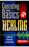 Executing the Basics of Healing