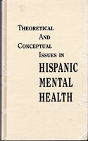 Theoretical and Conceptual Issues in Hispanic Mental Health