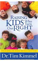 Raising Kids Who Turn Out Right