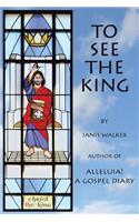 To See the King
