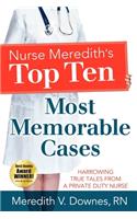 Nurse Meredith's Top Ten Most Memorable Cases