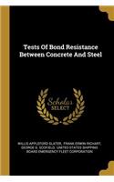 Tests Of Bond Resistance Between Concrete And Steel